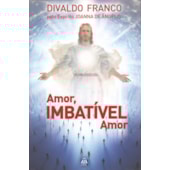 Amor, Imbatível Amor Amor, Imbatível Amor