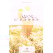 Amor no Dia a Dia Amor no Dia a Dia