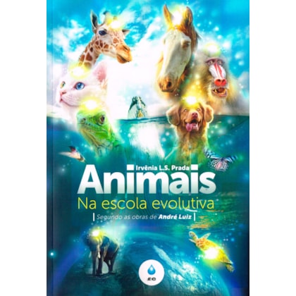 Animais na Escola Evolutiva - Segundo as Obras de André Luiz