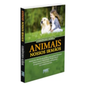 Animais, Nossos Irmãos Animais, Nossos Irmãos