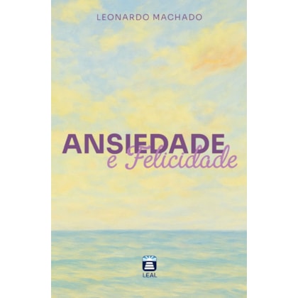 Ansiedade e Felicidade