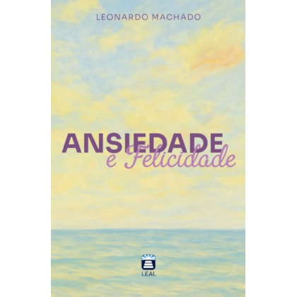 Ansiedade e Felicidade
