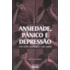Ansiedade, Pânico e Depressão