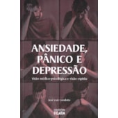 Ansiedade, Pânico e Depressão - Nova Edição Ansiedade, Pânico e Depressão - Nova Edição