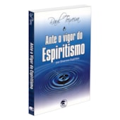 Ante o Vigor do Espiritismo Ante o Vigor do Espiritismo