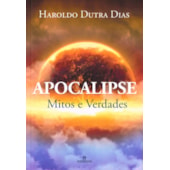 Apocalipse Mitos e Verdades