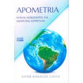 Apometria - Novos Horizontes da Medicina Espiritual