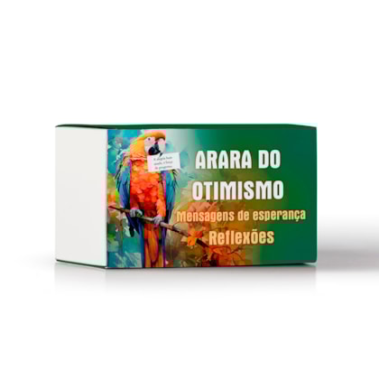 Arara do Otimismo - Mensagens de Esperanças - Reflexões