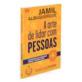 Arte de Lidar com Pessoas (A) Arte de Lidar com Pessoas (A)