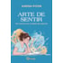 Arte de Sentir - Um convite ao cuidado do espírito