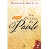 As Cartas de Paulo - Vol.1