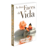As Duas Faces da Vida As Duas Faces da Vida