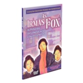 As Irmãs Fox - As Pioneiras da Comunicação com os Espíritos