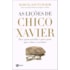 As Lições de Chico Xavier
