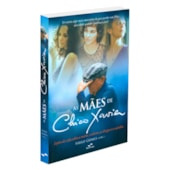 As Mães de Chico Xavier