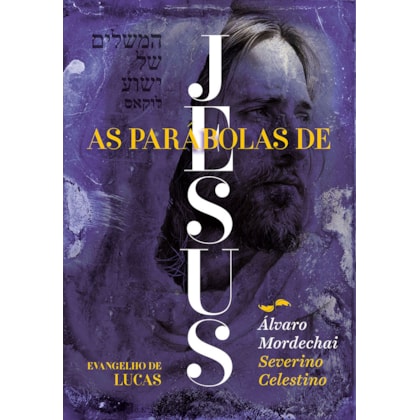 As Parábolas de Jesus: Evangelho de Lucas - Visão Judaico-Cristã-Espírita