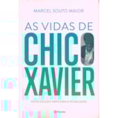 As Vidas de Chico Xavier - 3ª Edição As Vidas de Chico Xavier - 3ª Edição
