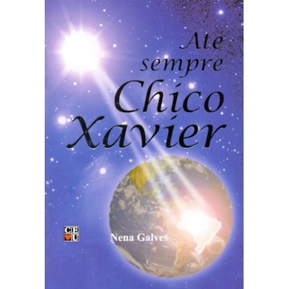 Até Sempre Chico Xavier