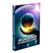 Atualidade do Pensamento Espírita Atualidade do Pensamento Espírita