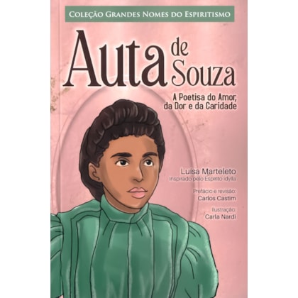 Auta de Souza - A Poetisa do Amor, da Dor e da Caridade