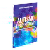 Autismo e Espiritismo - Acolhimento e Terapêutica Mentomagnética - Nova Edição