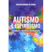 Autismo e Espiritismo - Acolhimento e Terapêutica Mentomagnética - Vol. 1