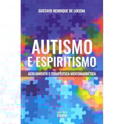 Autismo e Espiritismo - Acolhimento e Terapêutica Mentomagnética - Vol. 1 - Capa Antiga