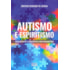 Autismo e Espiritismo - Acolhimento e Terapêutica Mentomagnética - Vol. 1 - Capa Antiga