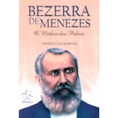 Bezerra de Menezes - O Médico dos Pobres