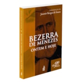 Bezerra de Menezes: Ontem e Hoje