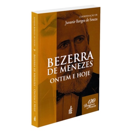 Bezerra de Menezes: Ontem e Hoje