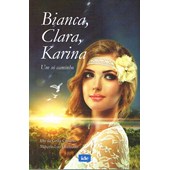 Bianca, Clara, Karina