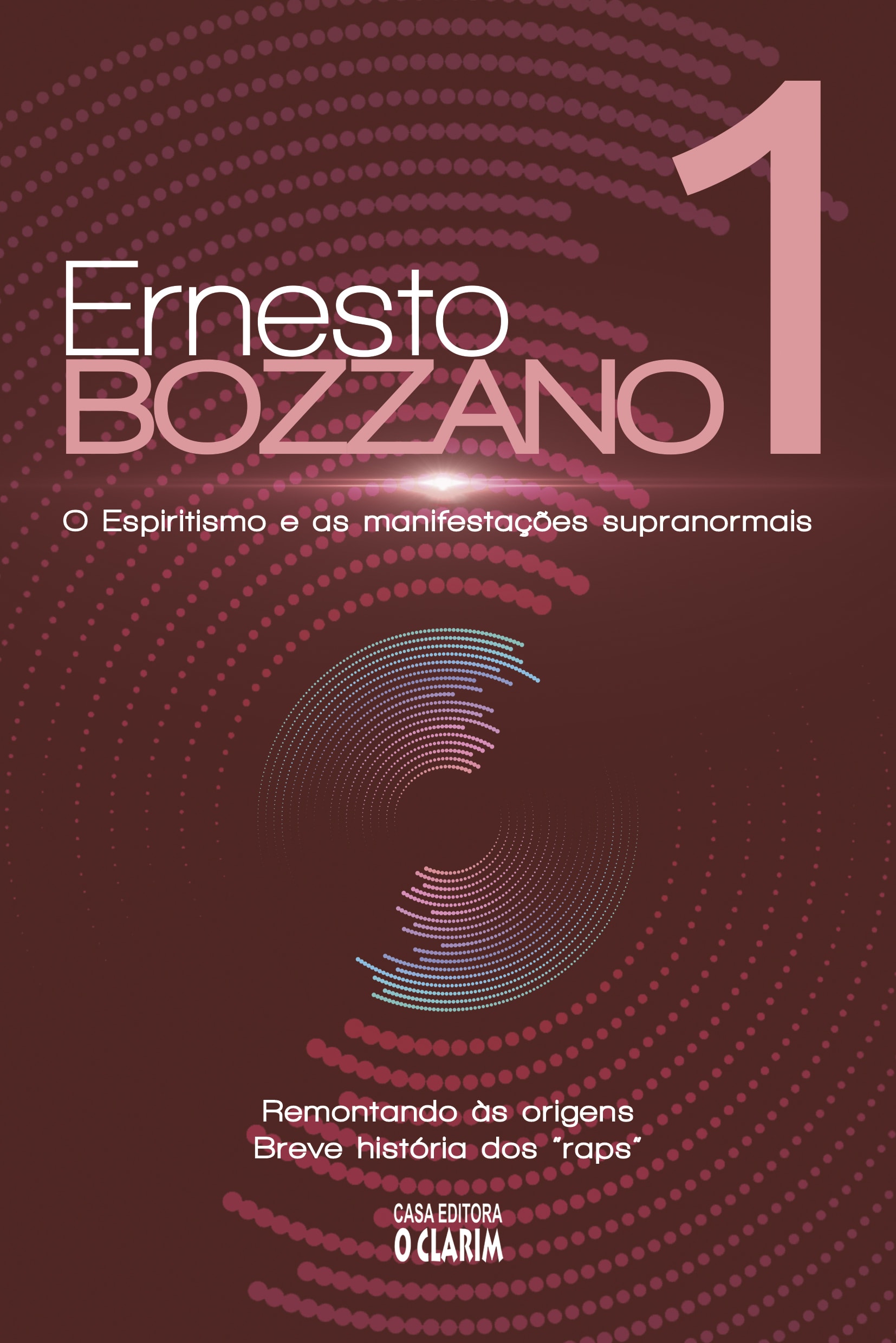 Bozzano 1 - O Espiritismo e as Manifestações Supranormais - Boa Nova