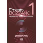 Bozzano 1 - O Espiritismo e as Manifestações Supranormais