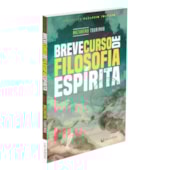 Breve Curso de Filosofia Espírita Breve Curso de Filosofia Espírita