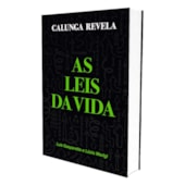 Calunga Revela as Leis da Vida