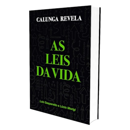 Calunga Revela as Leis da Vida