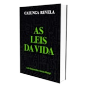 Calunga Revela as Leis da Vida Calunga Revela as Leis da Vida