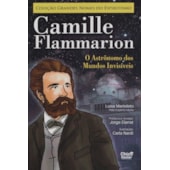 Camille Flammarion - O Astrônomo dos Mundos Invisíveis