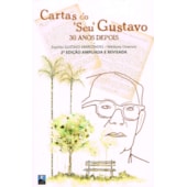 Cartas do "Seu" Gustavo - 30 anos depois