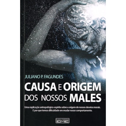 Causa e Origem de Nossos Males