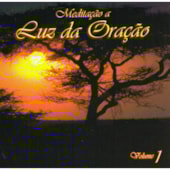 Cd - Meditação a Luz da Oração - Vol. 1 Cd - Meditação a Luz da Oração - Vol. 1