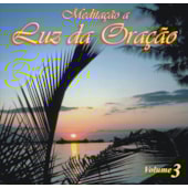 Cd - Meditação a Luz da Oração - Vol. 3 Cd - Meditação a Luz da Oração - Vol. 3
