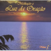 Cd - Meditação a Luz da Oração - Vol. 5 Cd - Meditação a Luz da Oração - Vol. 5