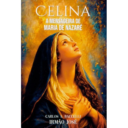 Celina - A Mensageira de Maria de Nazaré