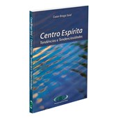 Centro Espírita - Tendências e Tendenciosidades Centro Espírita - Tendências e Tendenciosidades