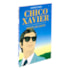 Chico Xavier - Arauto do Cristo