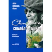 Chico Xavier - Cidadão do Mundo
