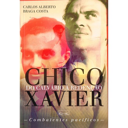 Chico Xavier do Calvário a Redenção