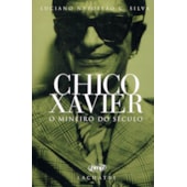 Chico Xavier O Mineiro do Seculo Chico Xavier O Mineiro do Seculo